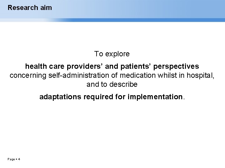 Research aim To explore health care providers’ and patients’ perspectives concerning self-administration of medication