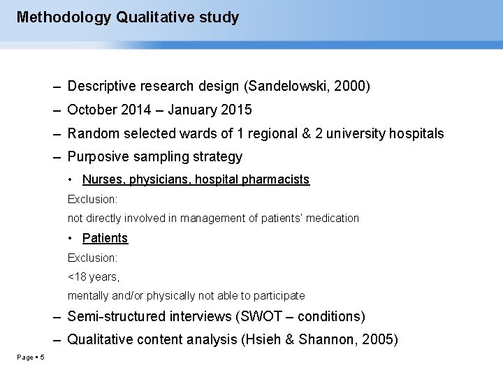 Methodology Qualitative study – Descriptive research design (Sandelowski, 2000) – October 2014 – January