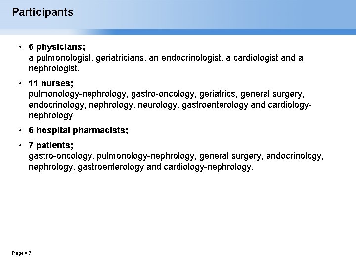 Participants • 6 physicians; a pulmonologist, geriatricians, an endocrinologist, a cardiologist and a nephrologist.
