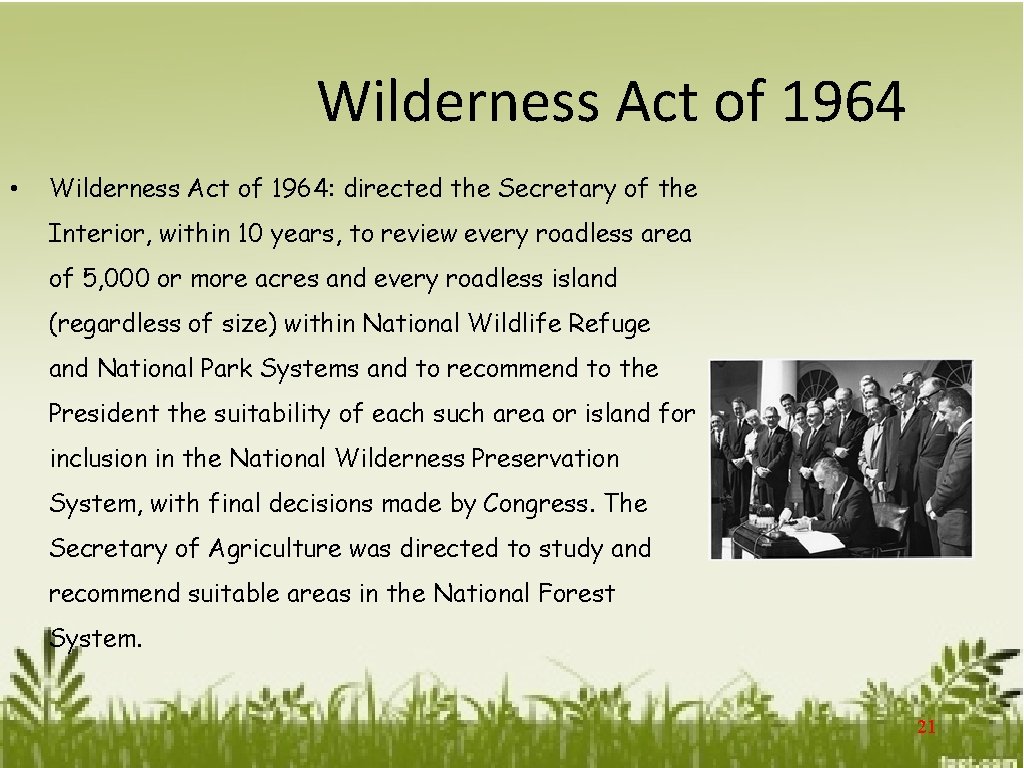 Wilderness Act of 1964 • Wilderness Act of 1964: directed the Secretary of the