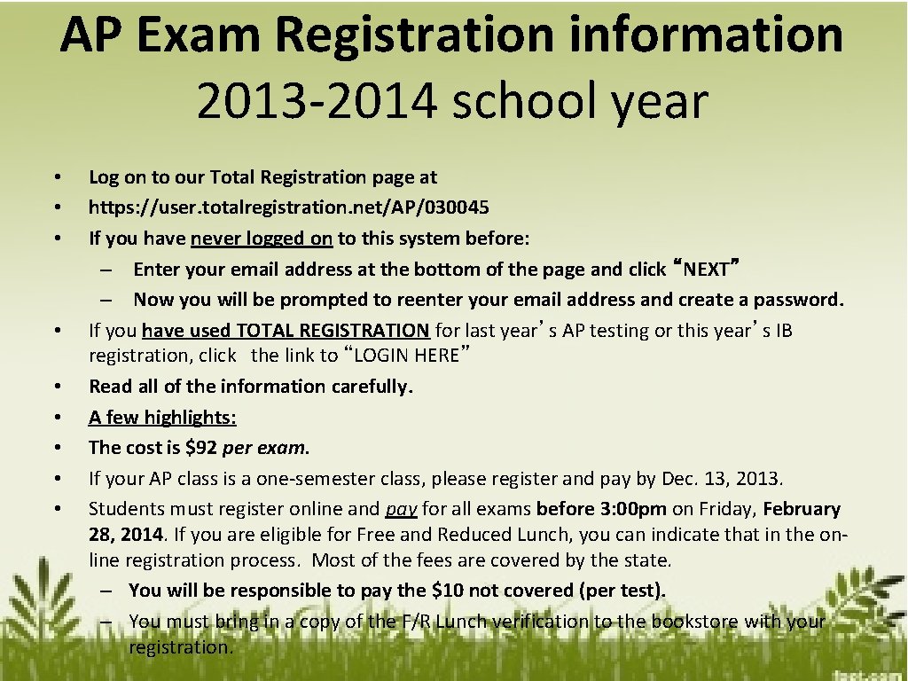 AP Exam Registration information 2013 -2014 school year • • • Log on to