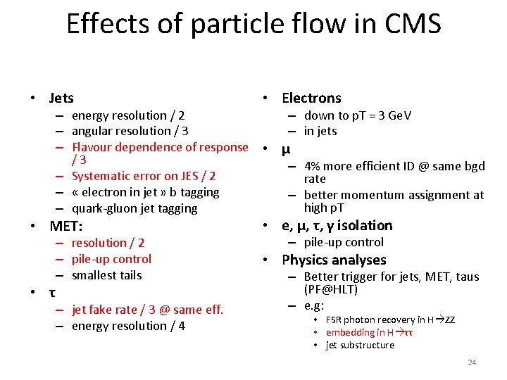 Effects of particle flow in CMS • Jets • Electrons • MET: • e, Effects of particle flow in CMS • Jets • Electrons • MET: • e,