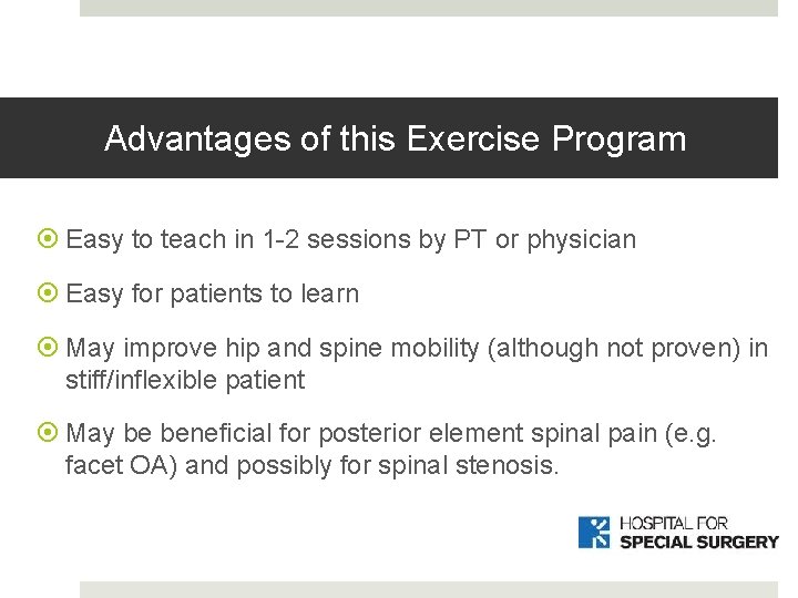 Advantages of this Exercise Program Easy to teach in 1 -2 sessions by PT Advantages of this Exercise Program Easy to teach in 1 -2 sessions by PT