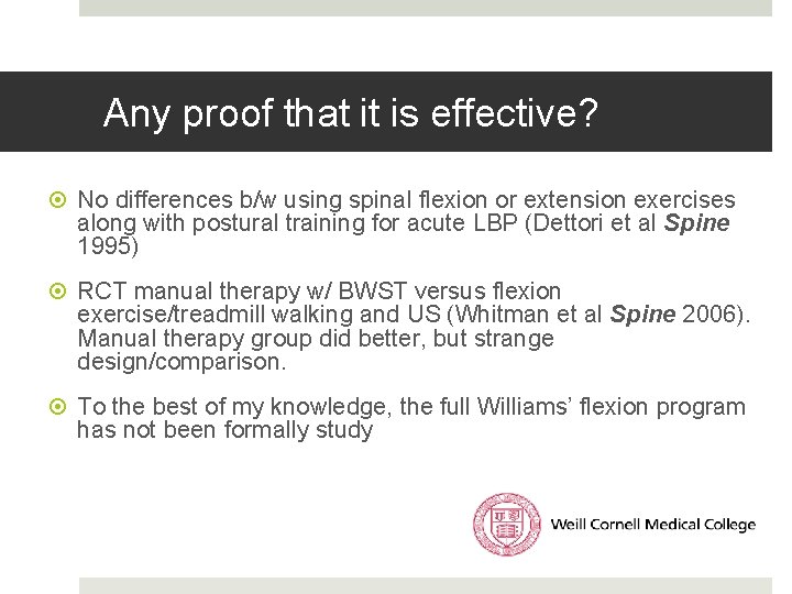Any proof that it is effective? No differences b/w using spinal flexion or extension Any proof that it is effective? No differences b/w using spinal flexion or extension