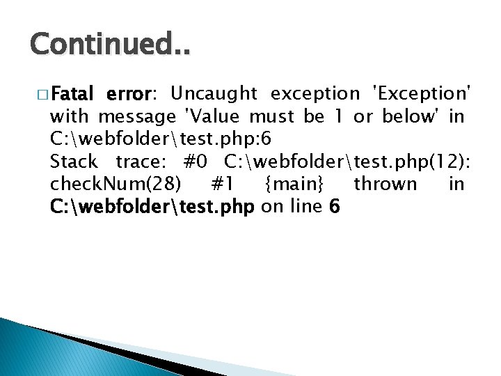 Continued. . � Fatal error: Uncaught exception 'Exception' with message 'Value must be 1