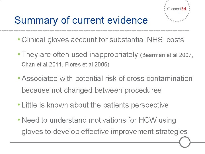 Summary of current evidence • Clinical gloves account for substantial NHS costs • They