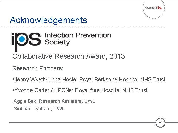 Acknowledgements Collaborative Research Award, 2013 Research Partners: • Jenny Wyeth/Linda Hosie: Royal Berkshire Hospital