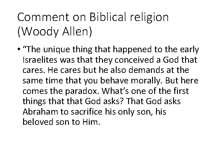 Comment on Biblical religion (Woody Allen) • “The unique thing that happened to the