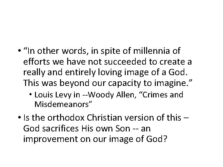  • “In other words, in spite of millennia of efforts we have not