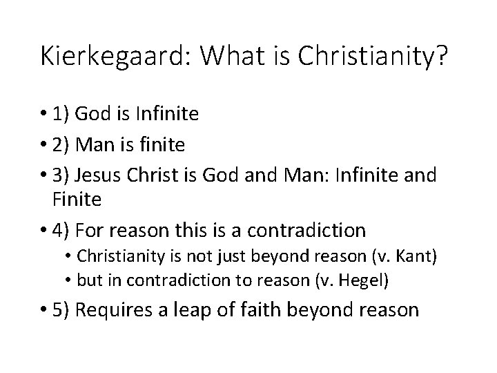 Kierkegaard: What is Christianity? • 1) God is Infinite • 2) Man is finite