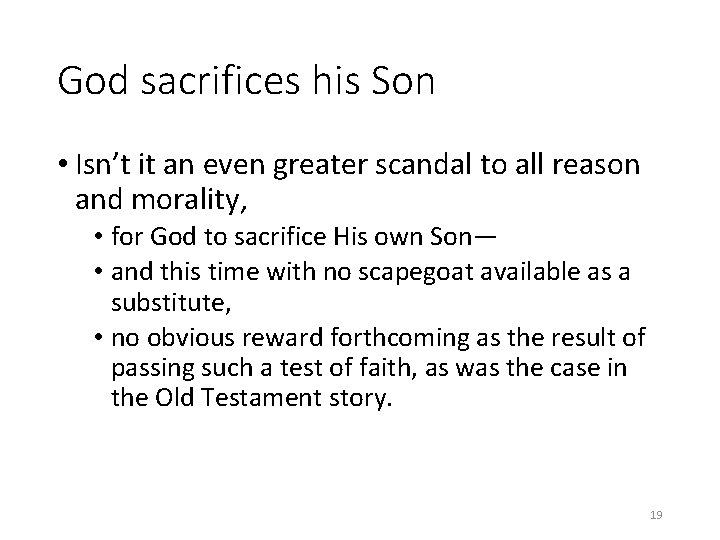 God sacrifices his Son • Isn’t it an even greater scandal to all reason