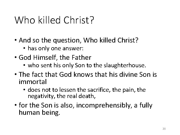 Who killed Christ? • And so the question, Who killed Christ? • has only