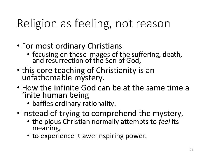 Religion as feeling, not reason • For most ordinary Christians • focusing on these