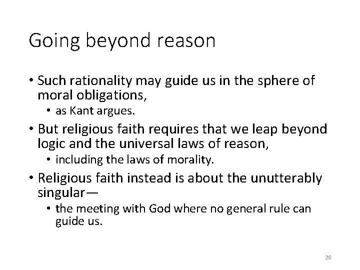 Going beyond reason • Such rationality may guide us in the sphere of moral