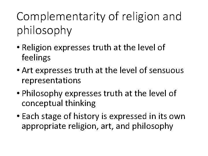 Complementarity of religion and philosophy • Religion expresses truth at the level of feelings