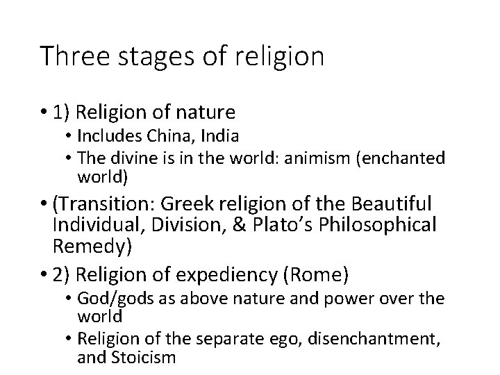 Three stages of religion • 1) Religion of nature • Includes China, India •