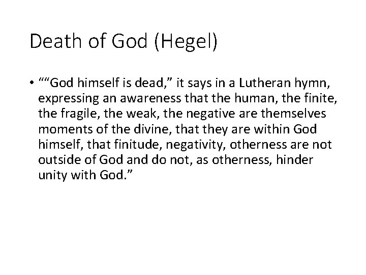 Death of God (Hegel) • ““God himself is dead, ” it says in a