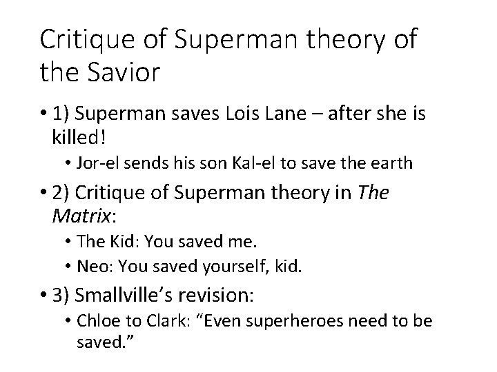 Critique of Superman theory of the Savior • 1) Superman saves Lois Lane –