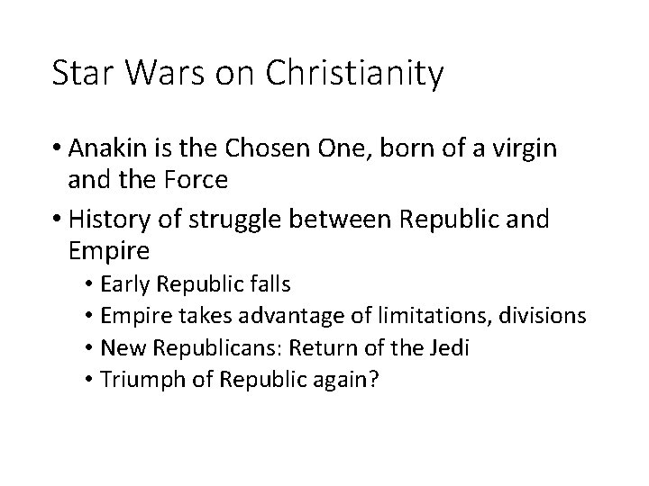 Star Wars on Christianity • Anakin is the Chosen One, born of a virgin