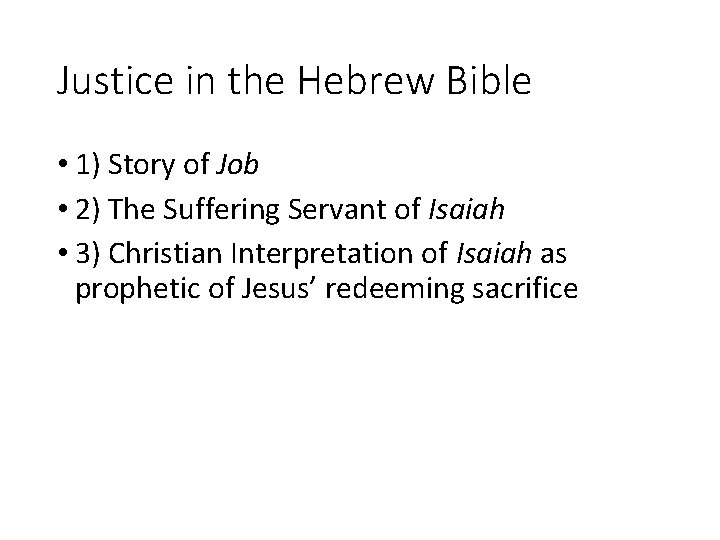 Justice in the Hebrew Bible • 1) Story of Job • 2) The Suffering