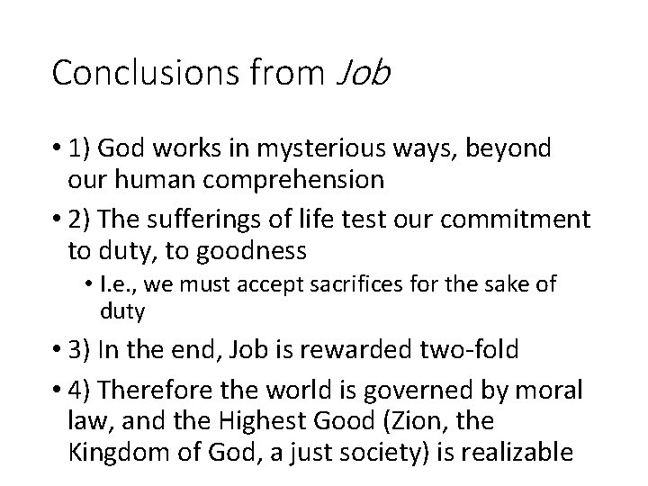 Conclusions from Job • 1) God works in mysterious ways, beyond our human comprehension