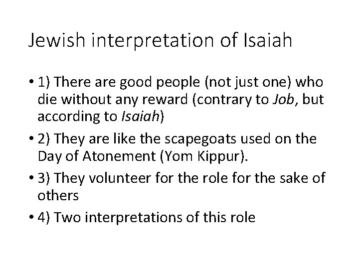 Jewish interpretation of Isaiah • 1) There are good people (not just one) who