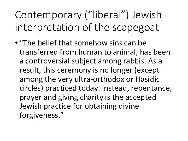 Contemporary (“liberal”) Jewish interpretation of the scapegoat • “The belief that somehow sins can