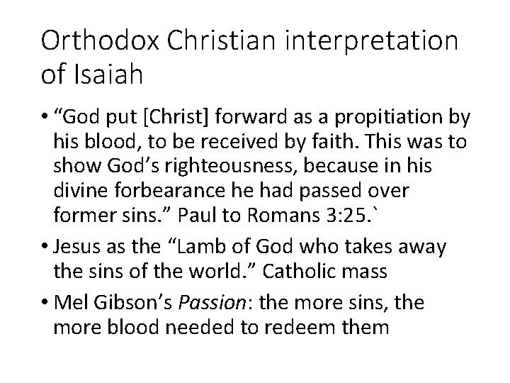 Orthodox Christian interpretation of Isaiah • “God put [Christ] forward as a propitiation by