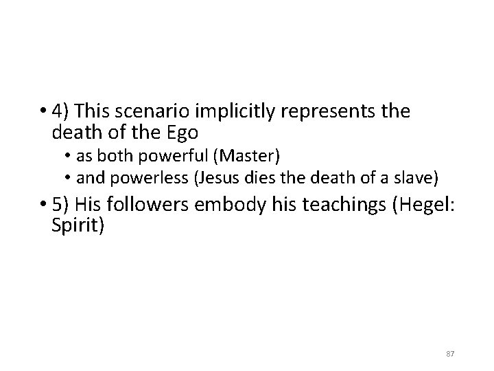 • 4) This scenario implicitly represents the death of the Ego • as