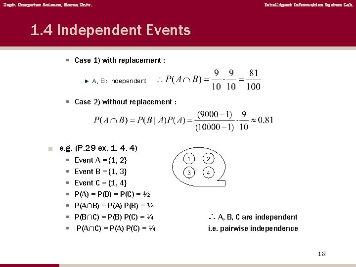 Dept. Computer Science, Korea Univ. Intelligent Information System Lab. 1. 4 Independent Events §