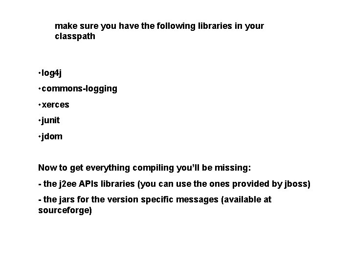 make sure you have the following libraries in your classpath • log 4 j