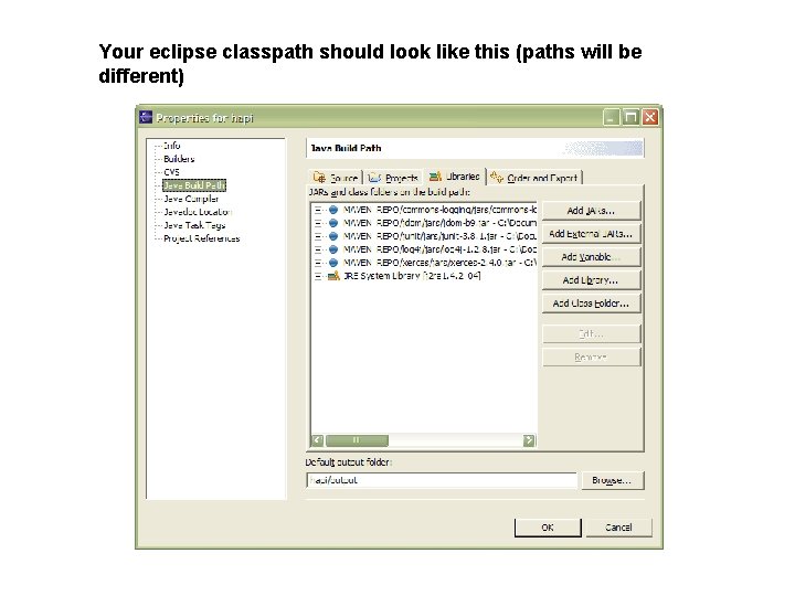 Your eclipse classpath should look like this (paths will be different) 