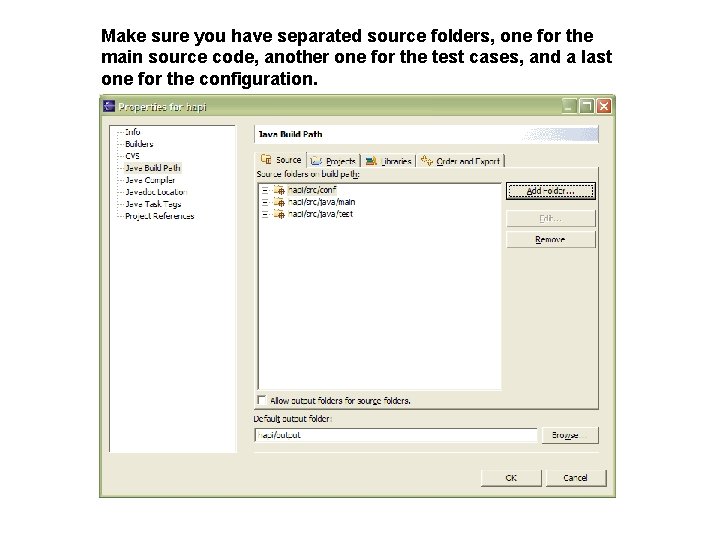 Make sure you have separated source folders, one for the main source code, another