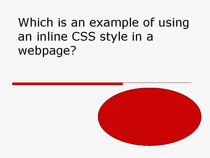 Which is an example of using an inline CSS style in a webpage? <p