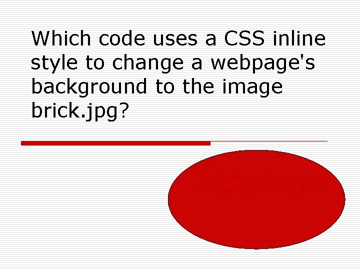 Which code uses a CSS inline style to change a webpage's background to the