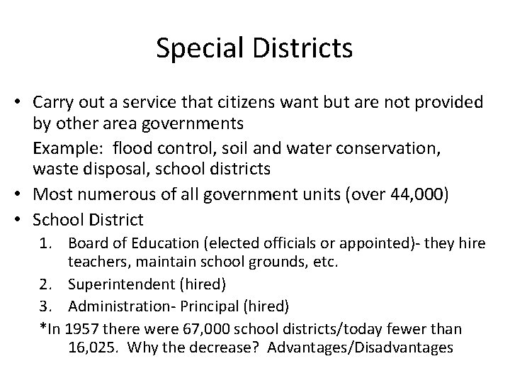 Special Districts • Carry out a service that citizens want but are not provided