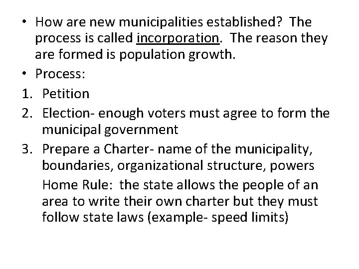  • How are new municipalities established? The process is called incorporation. The reason