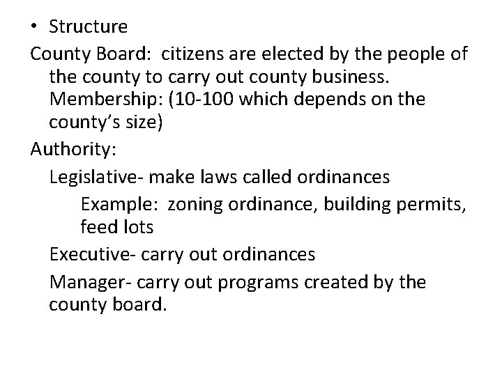  • Structure County Board: citizens are elected by the people of the county