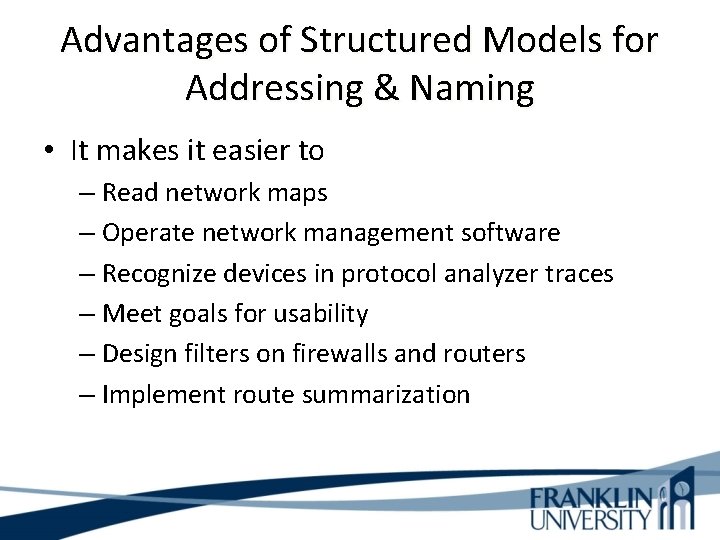 Advantages of Structured Models for Addressing & Naming • It makes it easier to