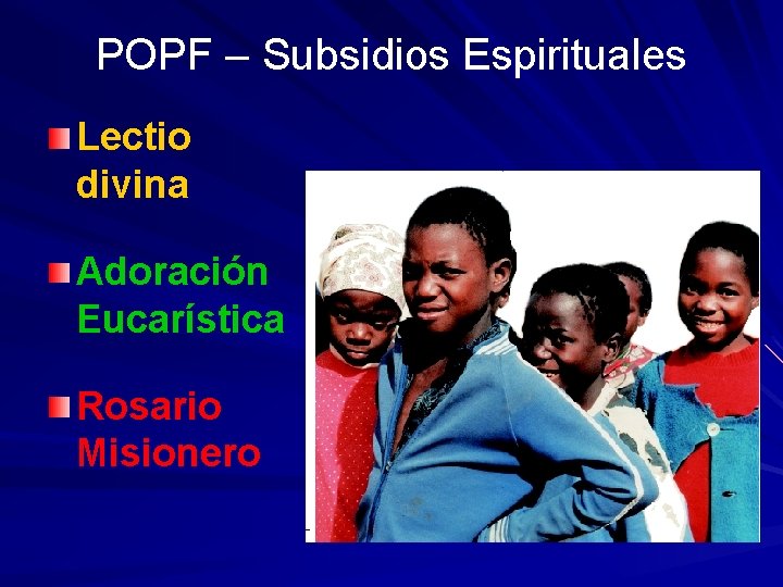 POPF – Subsidios Espirituales Lectio divina Adoración Eucarística Rosario Misionero POPF – Subsidios Espirituales Lectio divina Adoración Eucarística Rosario Misionero