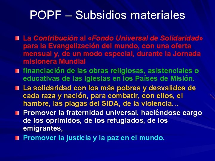 POPF – Subsidios materiales La Contribución al «Fondo Universal de Solidaridad» para la Evangelización POPF – Subsidios materiales La Contribución al «Fondo Universal de Solidaridad» para la Evangelización