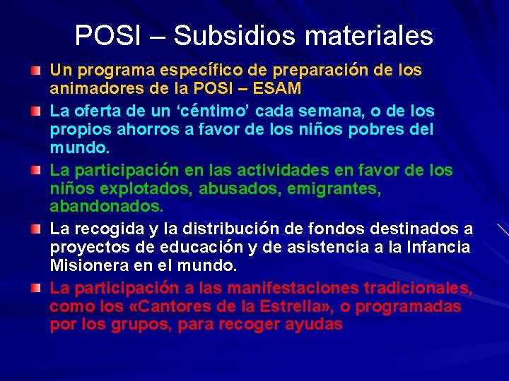 POSI – Subsidios materiales Un programa específico de preparación de los animadores de la POSI – Subsidios materiales Un programa específico de preparación de los animadores de la