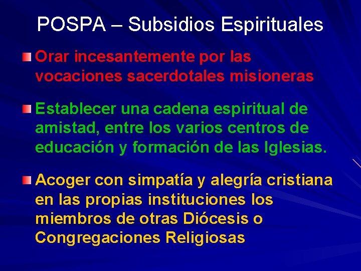 POSPA – Subsidios Espirituales Orar incesantemente por las vocaciones sacerdotales misioneras Establecer una cadena POSPA – Subsidios Espirituales Orar incesantemente por las vocaciones sacerdotales misioneras Establecer una cadena