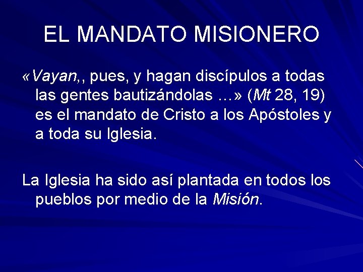 EL MANDATO MISIONERO «Vayan, , pues, y hagan discípulos a todas las gentes bautizándolas EL MANDATO MISIONERO «Vayan, , pues, y hagan discípulos a todas las gentes bautizándolas