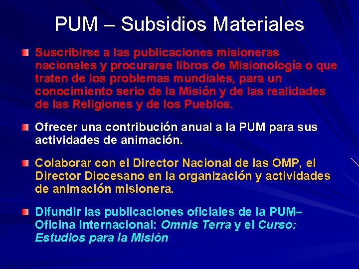 PUM – Subsidios Materiales Suscribirse a las publicaciones misioneras nacionales y procurarse libros de PUM – Subsidios Materiales Suscribirse a las publicaciones misioneras nacionales y procurarse libros de