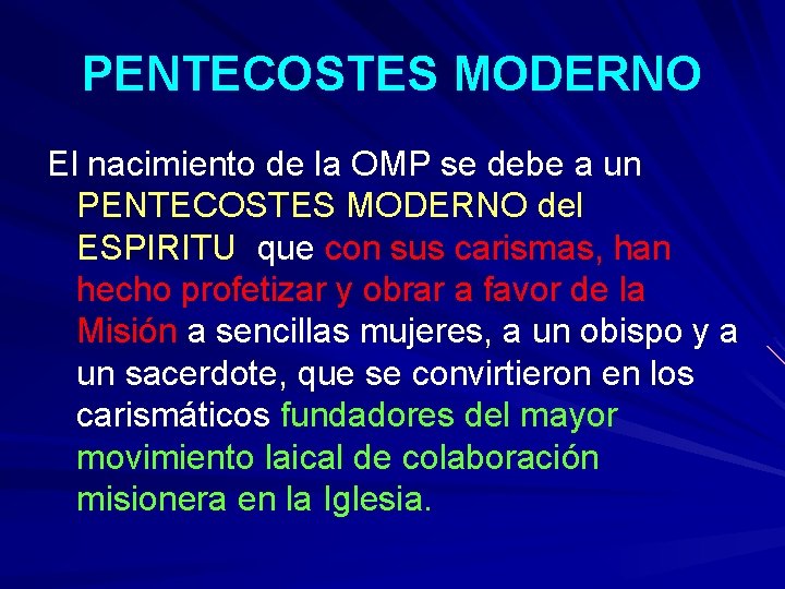 PENTECOSTES MODERNO El nacimiento de la OMP se debe a un PENTECOSTES MODERNO del PENTECOSTES MODERNO El nacimiento de la OMP se debe a un PENTECOSTES MODERNO del