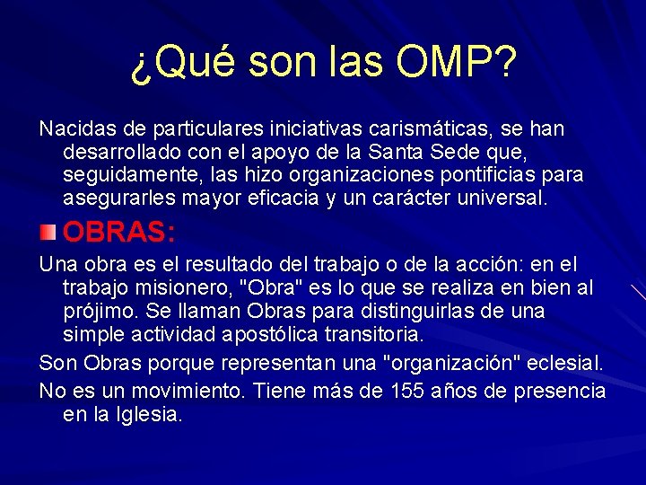 ¿Qué son las OMP? Nacidas de particulares iniciativas carismáticas, se han desarrollado con el ¿Qué son las OMP? Nacidas de particulares iniciativas carismáticas, se han desarrollado con el