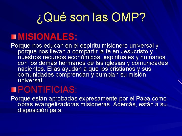 ¿Qué son las OMP? MISIONALES: Porque nos educan en el espíritu misionero universal y ¿Qué son las OMP? MISIONALES: Porque nos educan en el espíritu misionero universal y