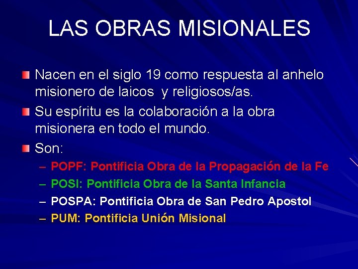 LAS OBRAS MISIONALES Nacen en el siglo 19 como respuesta al anhelo misionero de LAS OBRAS MISIONALES Nacen en el siglo 19 como respuesta al anhelo misionero de