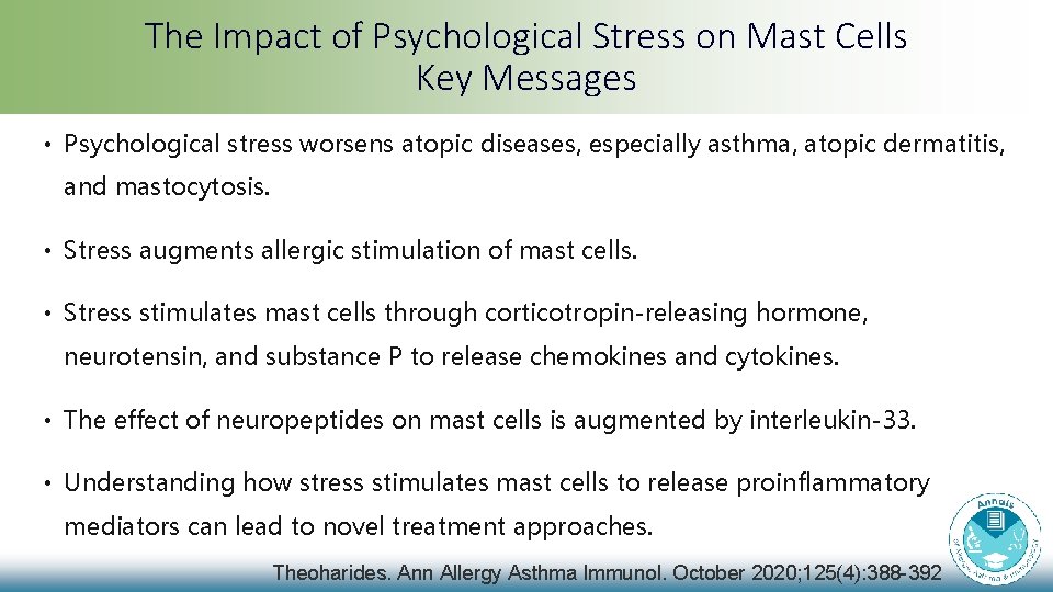 The Impact of Psychological Stress on Mast Cells Key Messages • Psychological stress worsens The Impact of Psychological Stress on Mast Cells Key Messages • Psychological stress worsens